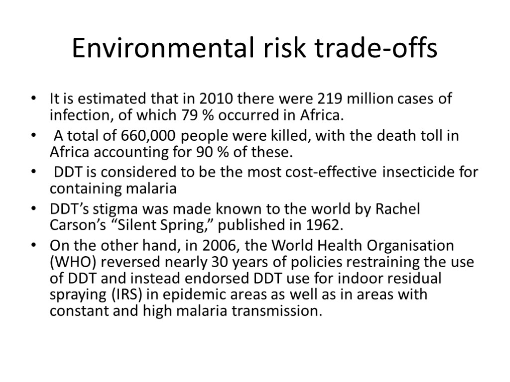 Environmental risk trade-offs It is estimated that in 2010 there were 219 million cases